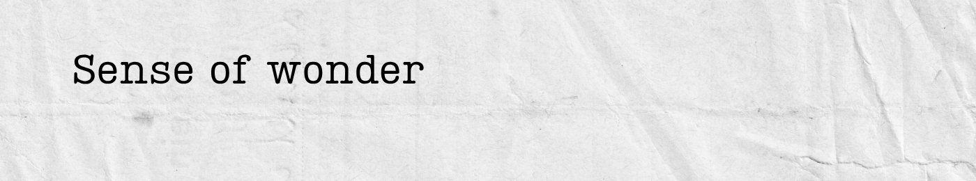 Sense of wonder